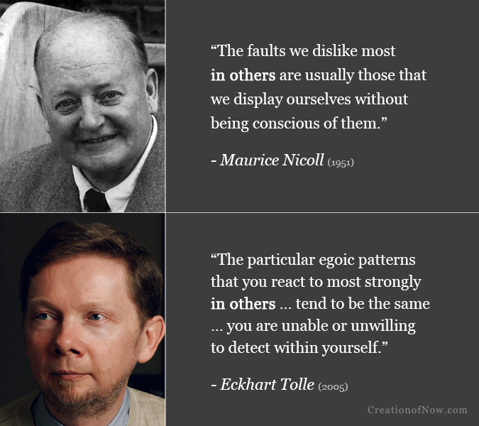 Maurice Nicoll and Eckhart Tolle quotes about how the faults we dislike in others may be a reflection of our own inner states