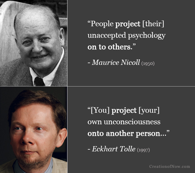 Maurice Nicoll and Eckhart Tolle quotes about projecting our psychology onto others