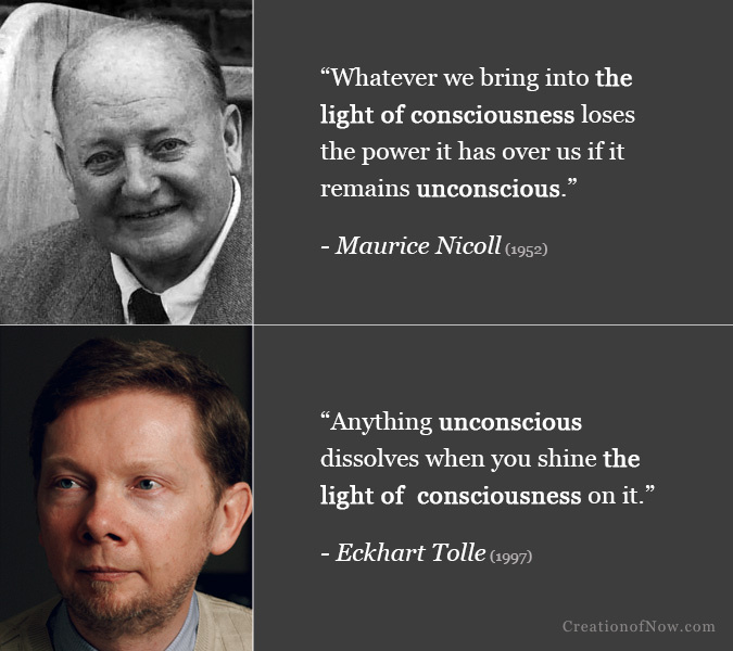 Maurice Nicoll and Eckhart Tolle quotes about the unconscious losing power under the light of consciousness