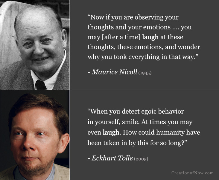 Maurice Nicoll and Eckhart Tolle quotes that describe how, after observing themselves, a person might laugh at the ridiculousness of their thoughts and emotions